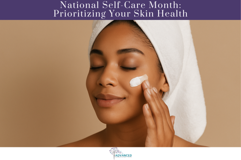 National Self-Care Month Prioritizing Your Skin Health